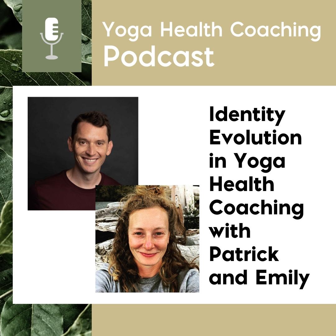 Identity Evolution in Yoga Health Coaching with Patrick and Emily