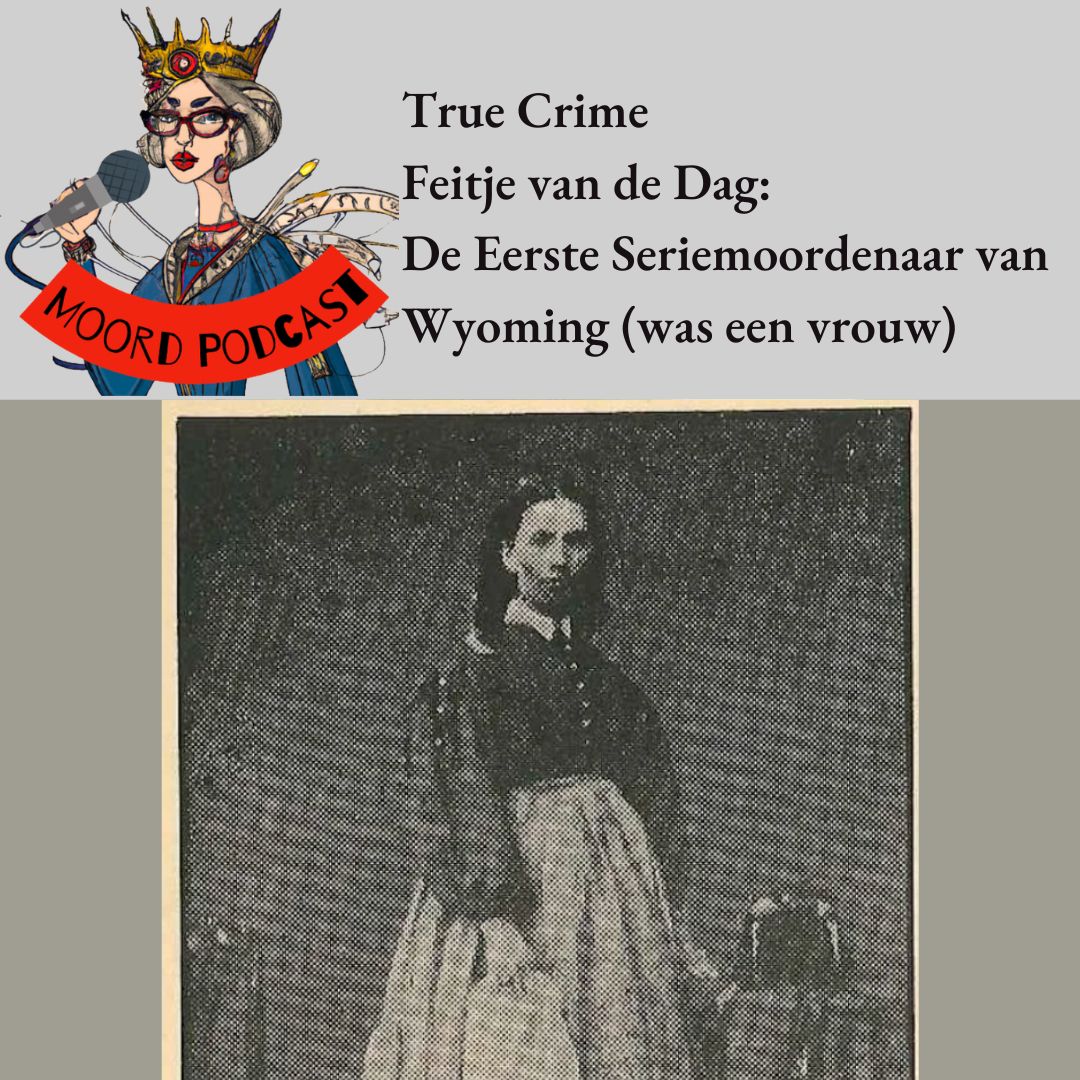 True Crime  Feitje van de Dag: De Eerste Seriemoordenaar van Wyoming (was een vrouw)