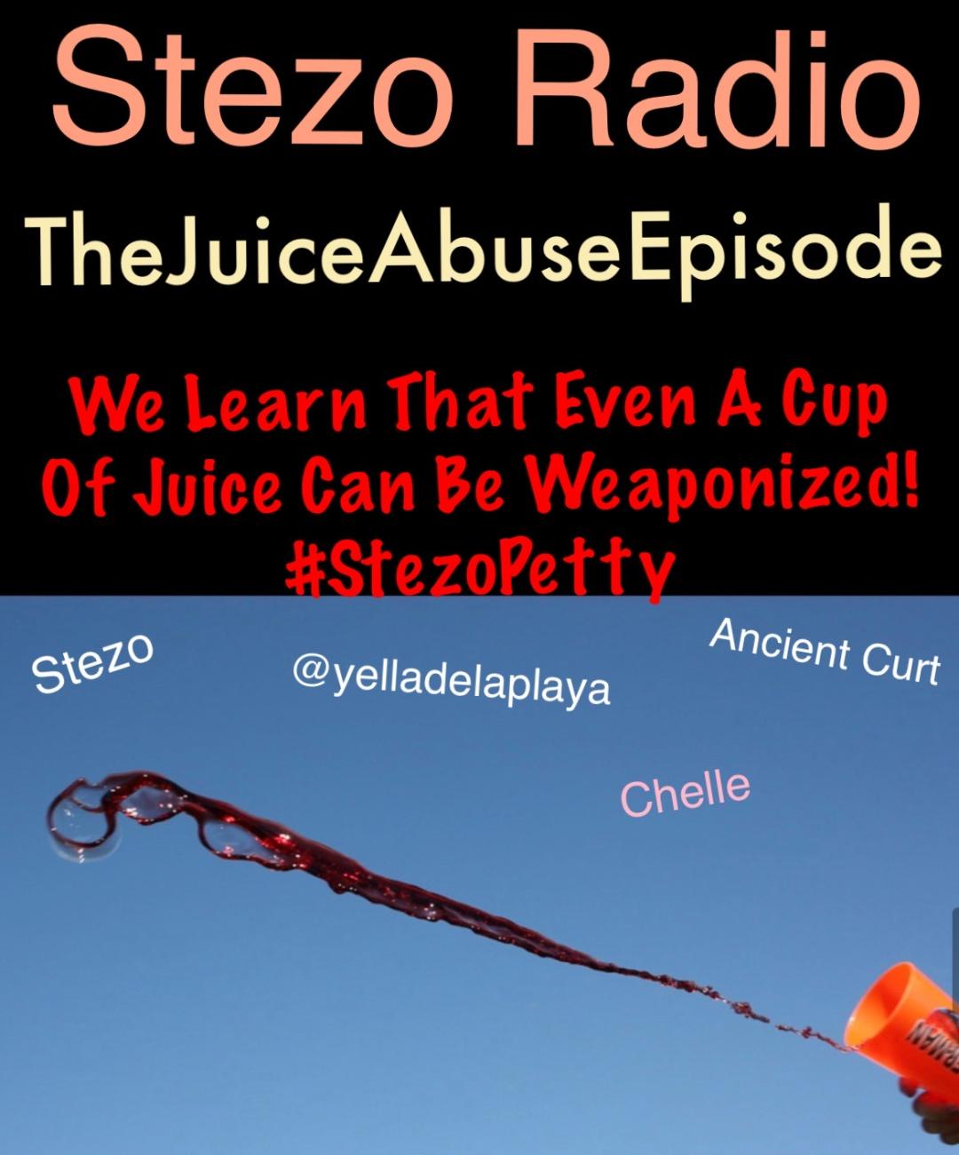 Stezo Radio-TheJuiceAbuseEpisode