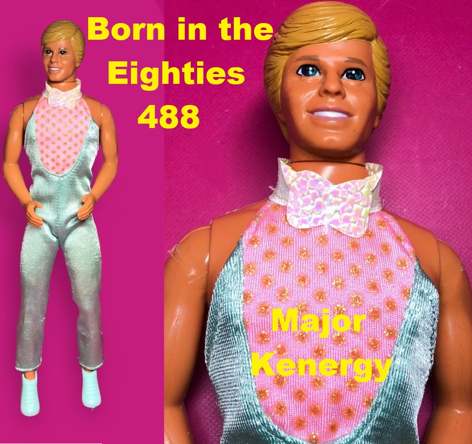 Born in the Eighties 488: Major Kenergy