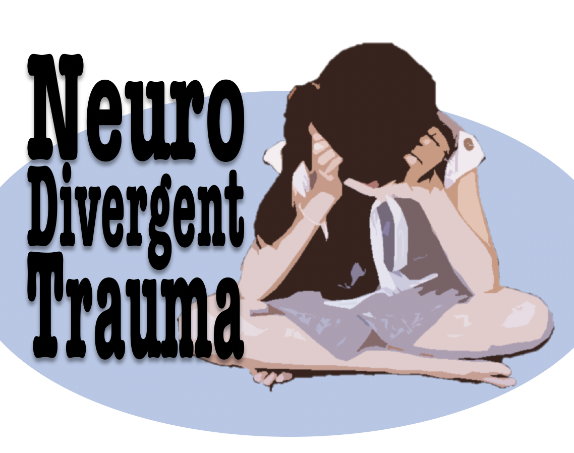 Neurodivergent Trauma