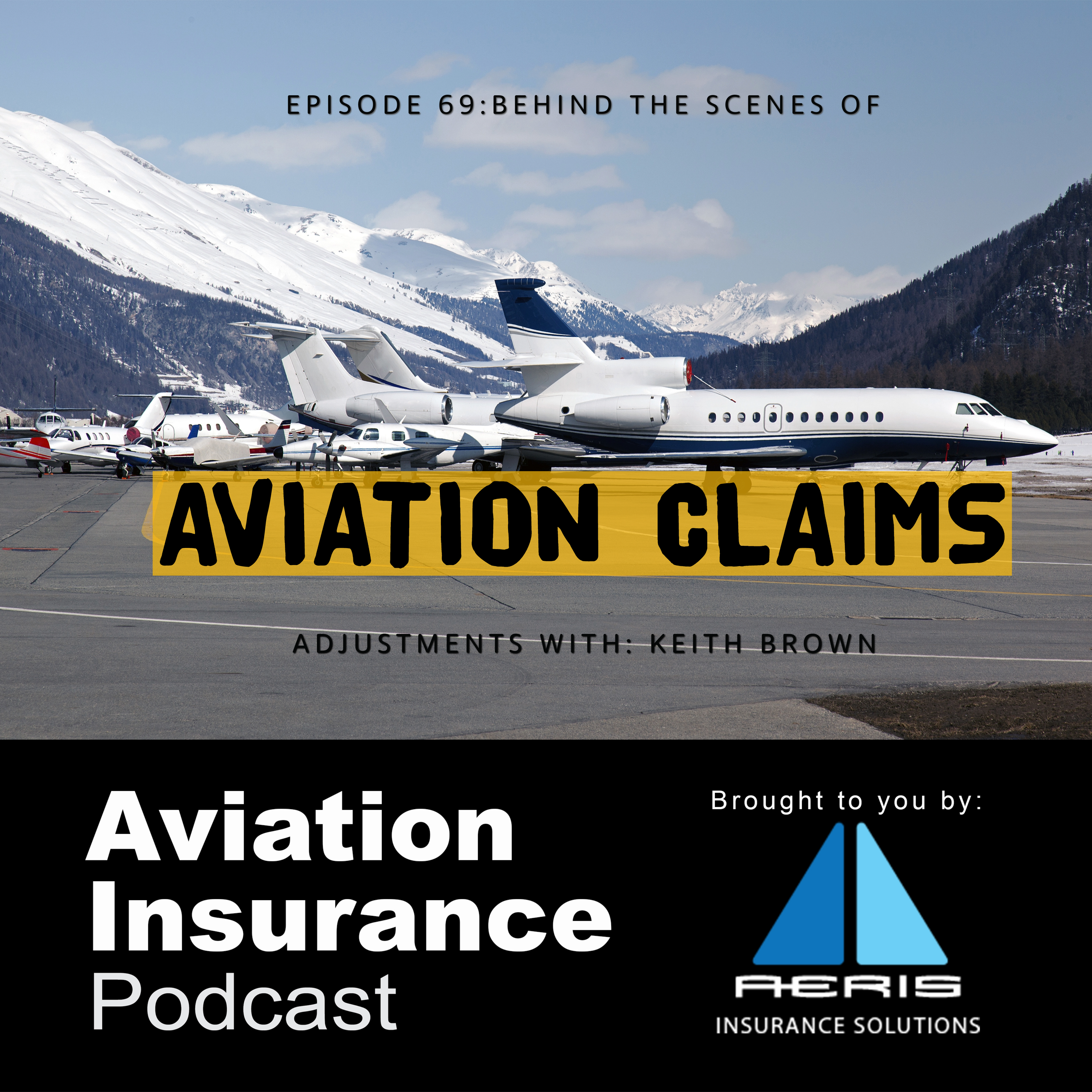 Episode 69: Behind the Scenes of Aviation Claims Adjustment with Keith Brown