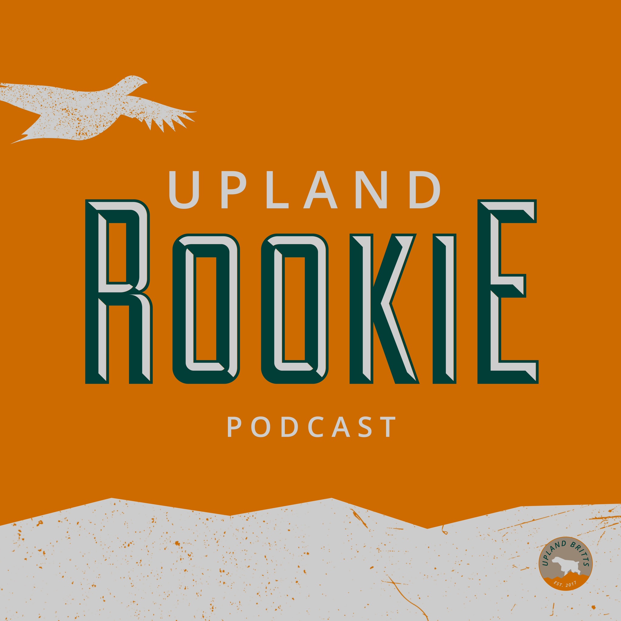The Upland Rookie Podcast