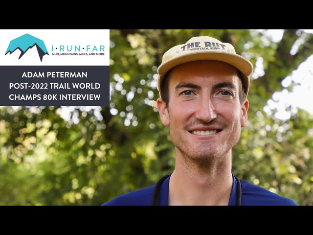 Adam Peterman, 2022 Trail World Champ, 80k Interview