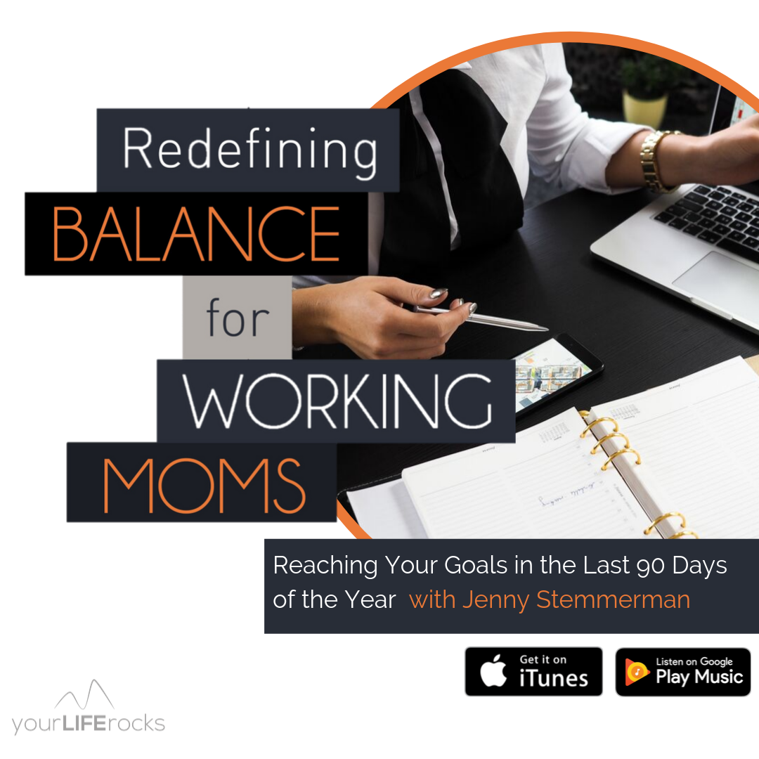 Redefining Balance for Working Mom Podcast by Your Life Rocks