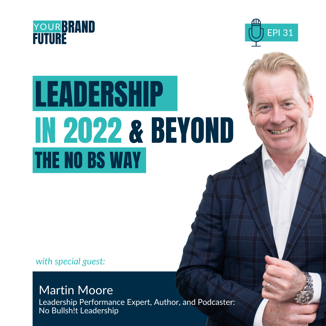 31. Leadership In 2022 & Beyond - The No BS Way