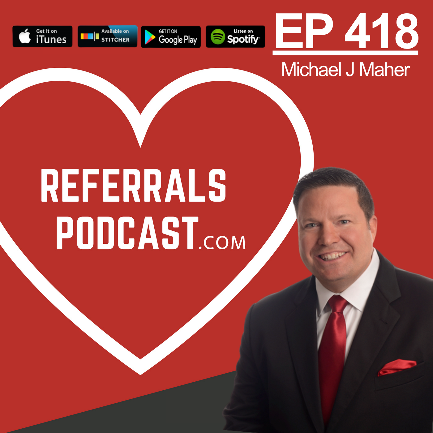 418 A 52-Week Plan to Get the Most Amount of Referrals in the Shortest Amount of Time WITHOUT Spending a Dime with Michael J Maher