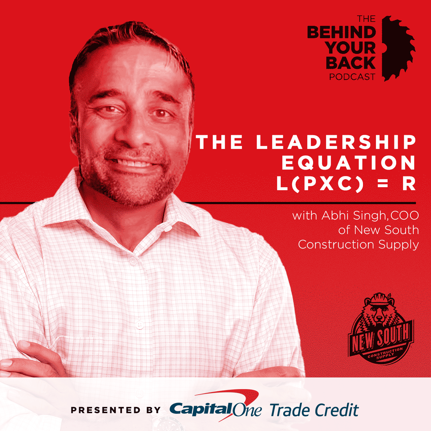 255 :: Abhi Singh, COO of New South Construction Supply on the Leadership Equation L(PxC)=R