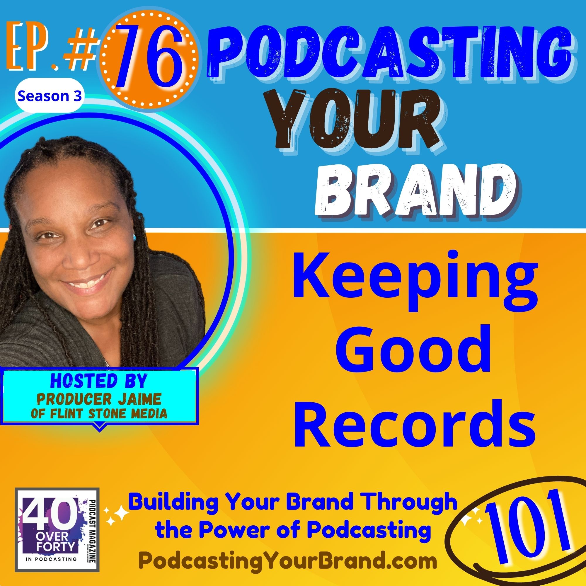Podcasting Your Brand - Episode 76: Keeping Good Records for Your Podcast (Podcasting 101)