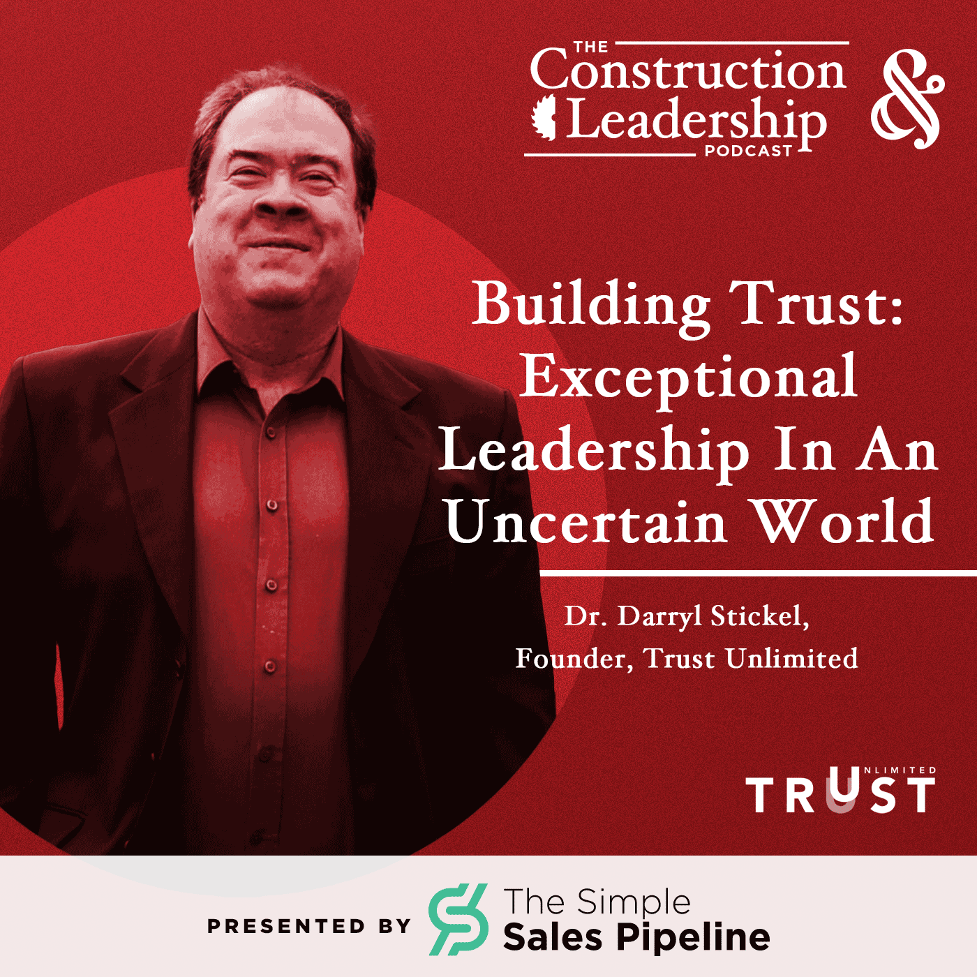 355 :: Dr. Darryl Stickel - Building Trust: Exceptional Leadership In An Uncertain World