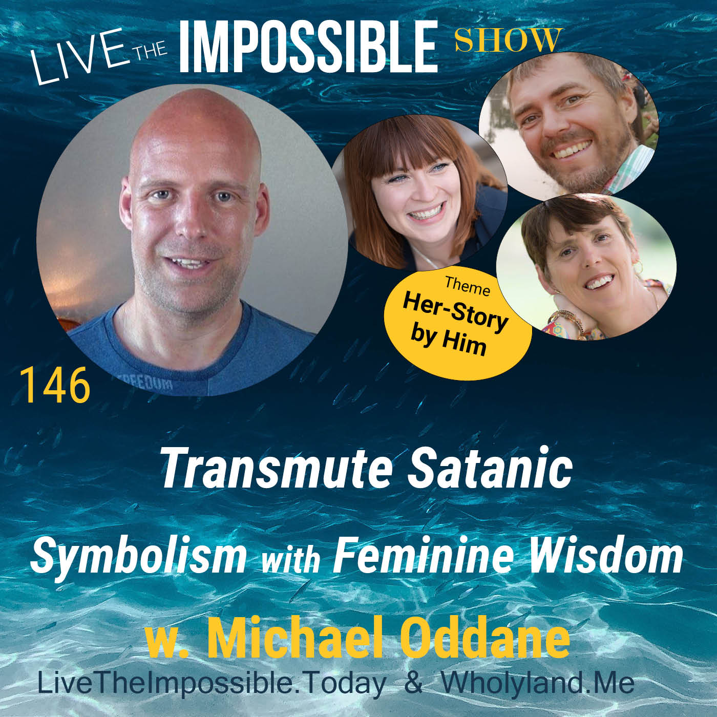 146 w. Michael Oddane: Transmute Satanic Symbolism with Feminine Wisdom [Her-Story by Him Theme]