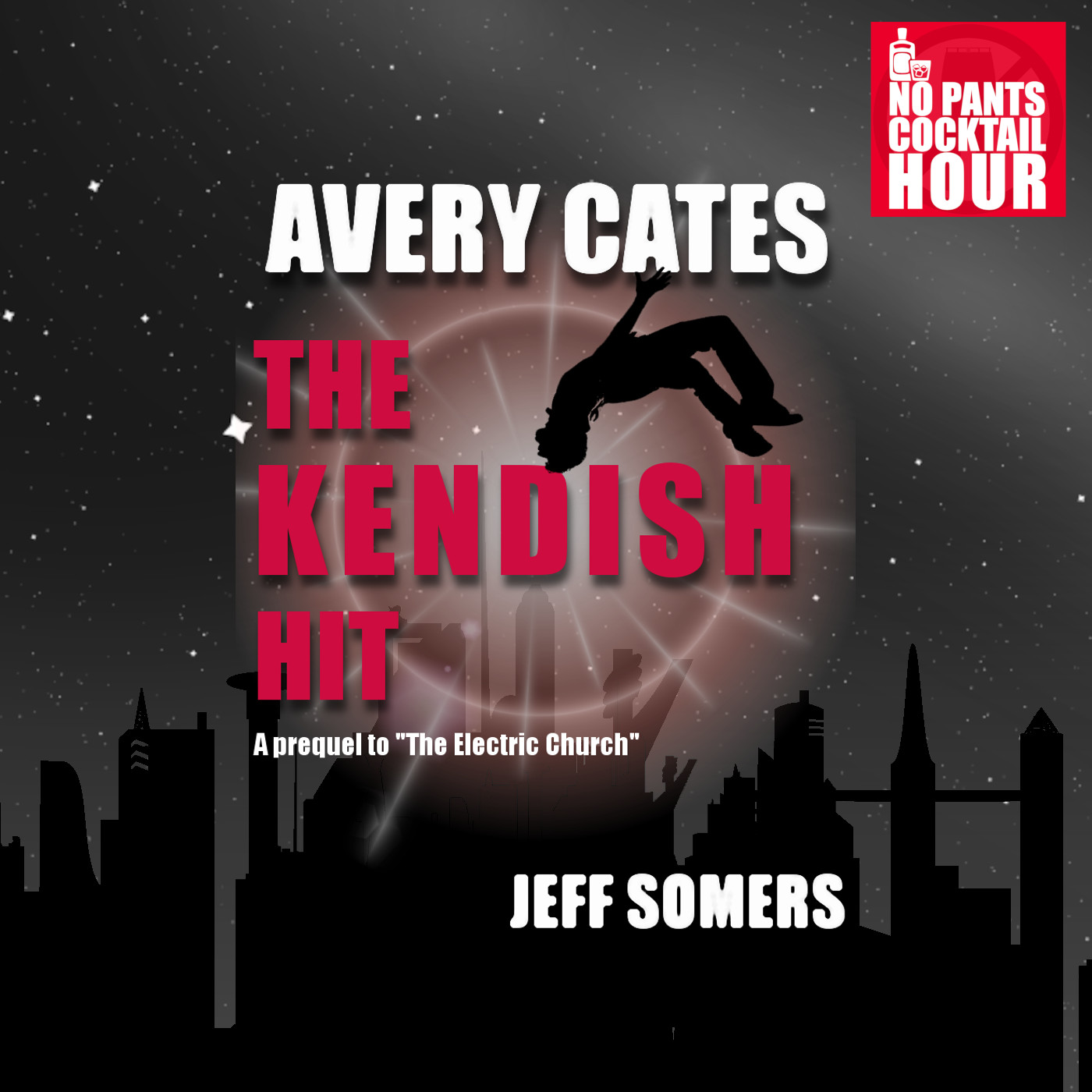 The No Pants Cocktail Hour Episode 85: The Kendish Hit