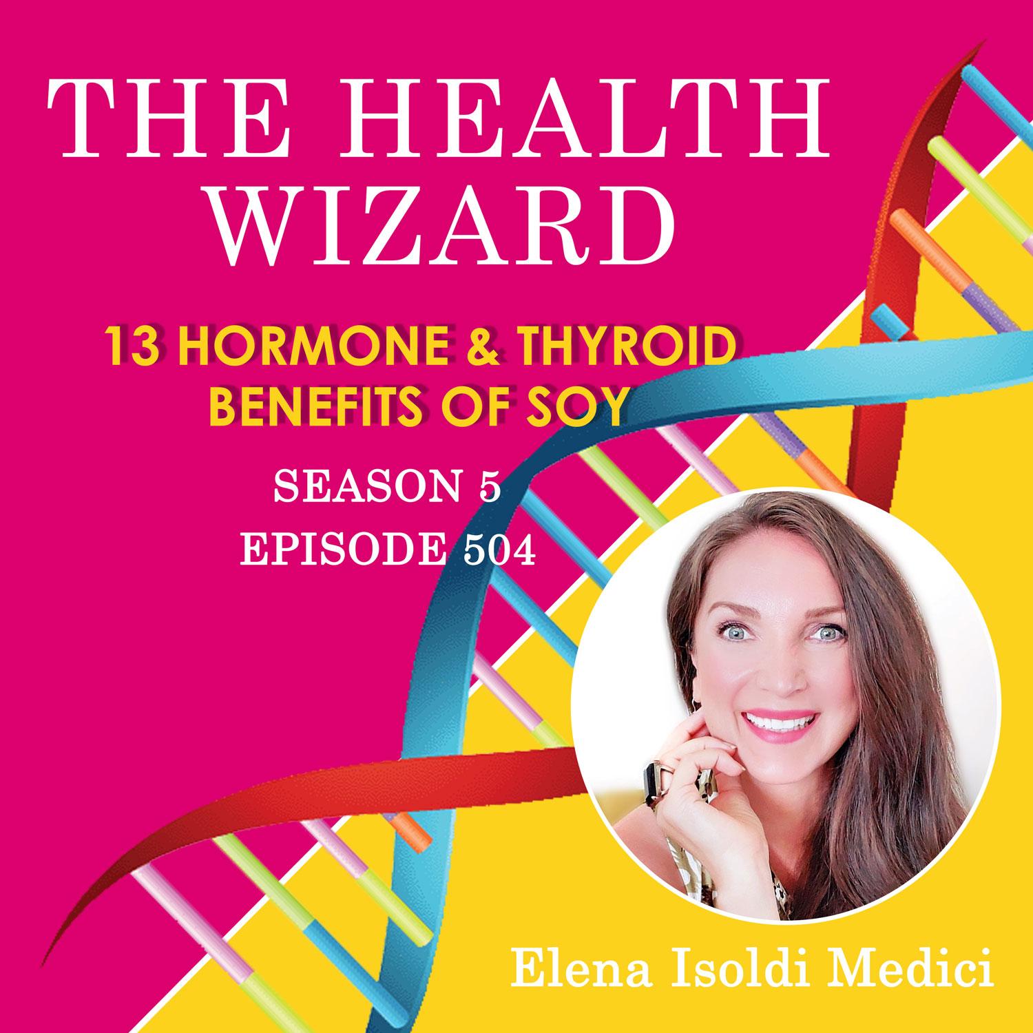 504 - 13 Hormone and Thyroid Benefits of Soy 504 - 13 Hormone and Thyroid Benefits of Soy