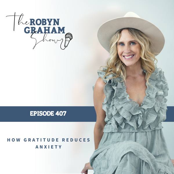 Episode 407: How Gratitude Reduces Anxiety