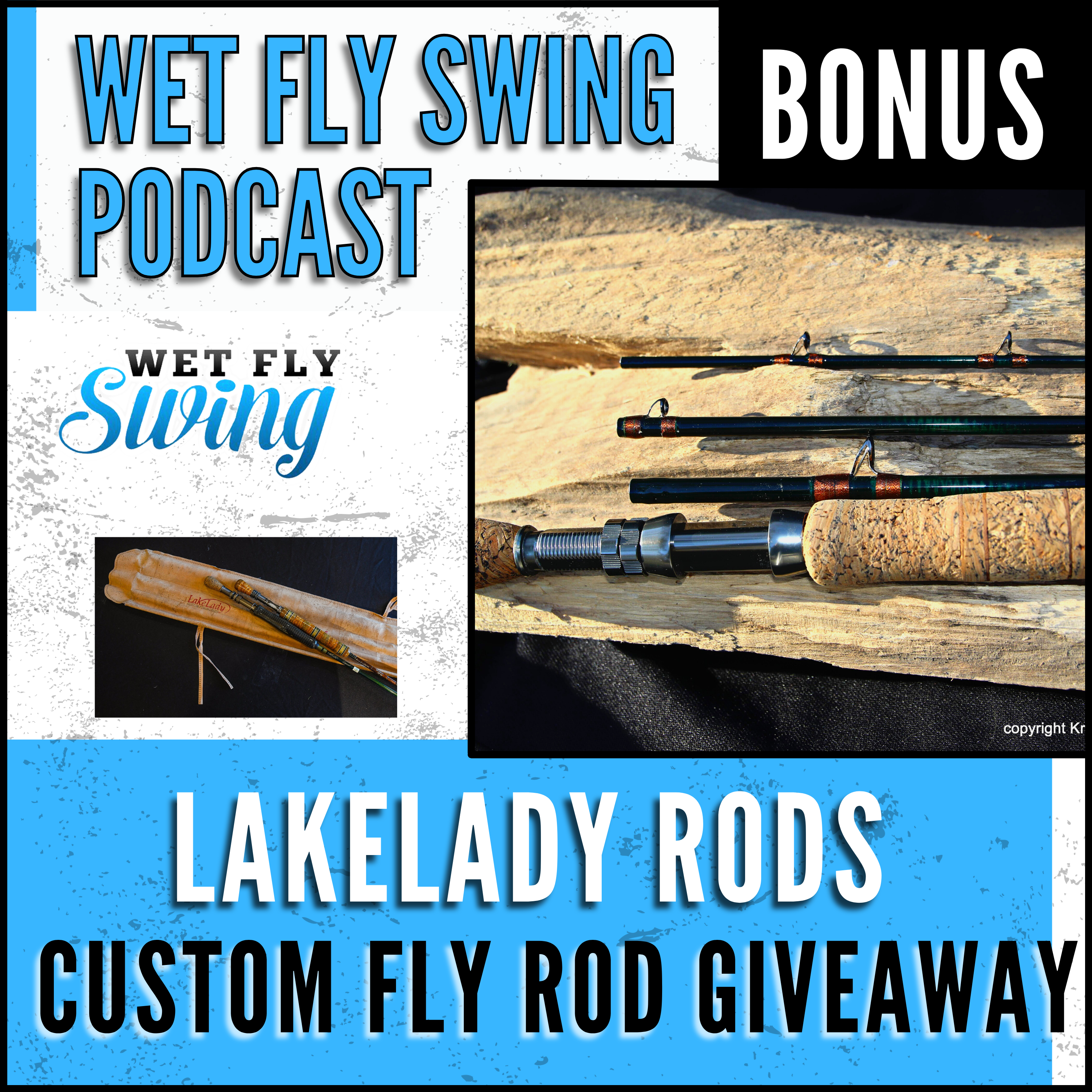 Custom Fly Rod Giveaway Bonus with Kris Kristofek from LakeLady Rods