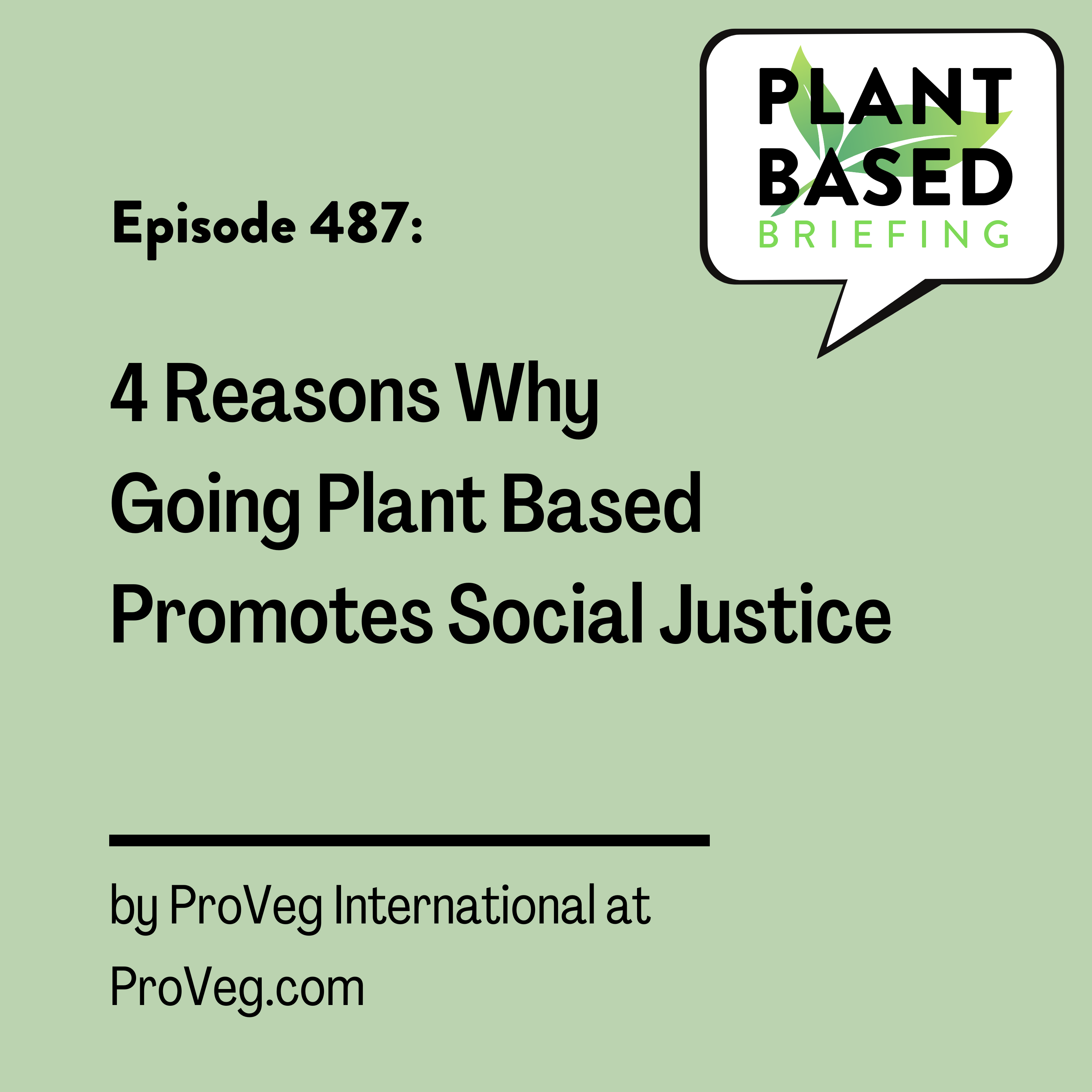 487: 4 Reasons Why Going Plant Based Promotes Social Justice from ProVeg.com