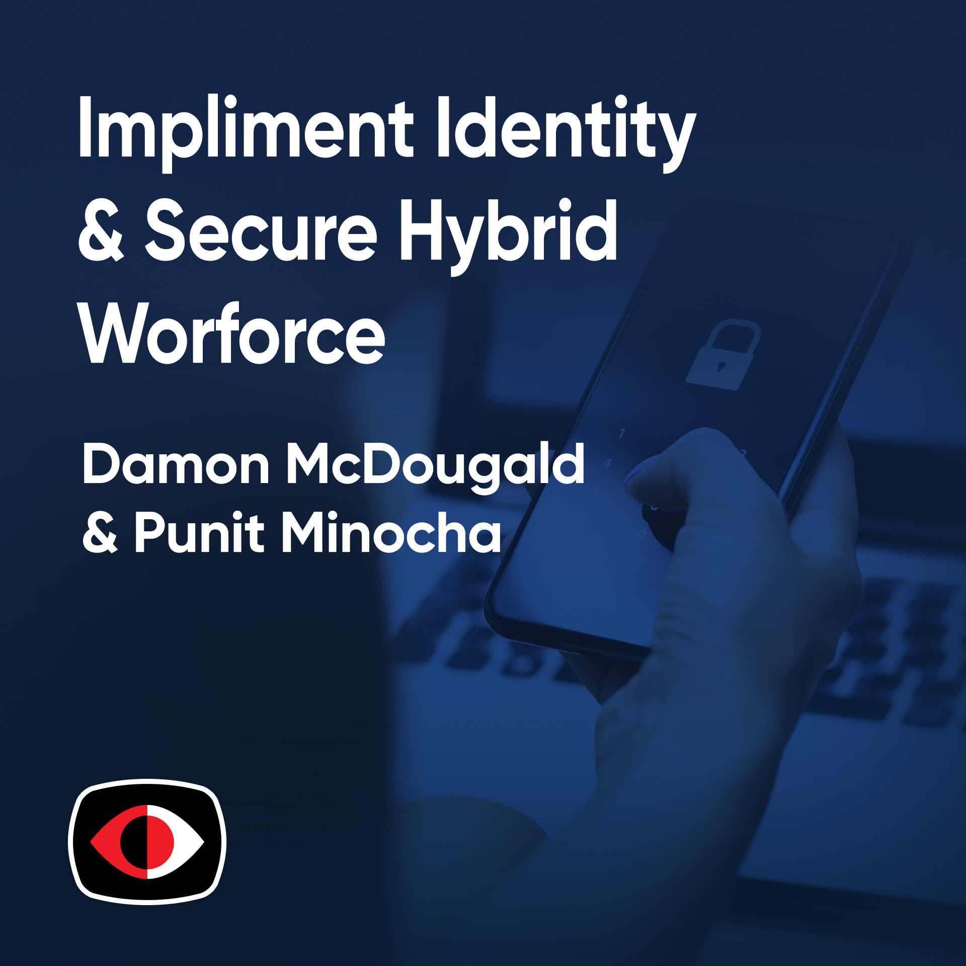 cover of episode Today's Hybrid Work Era: Integrated Approach & Implementing Identity - ESW #382