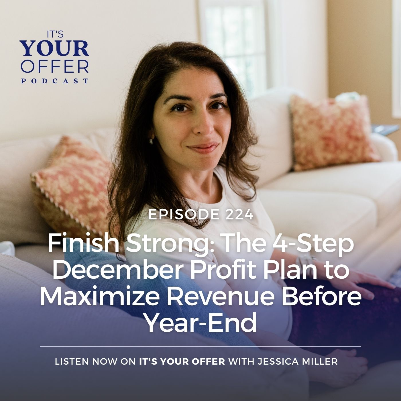 Episode 224: Finish Strong: The 4-Step December Profit Plan to Maximize Revenue Before Year-End