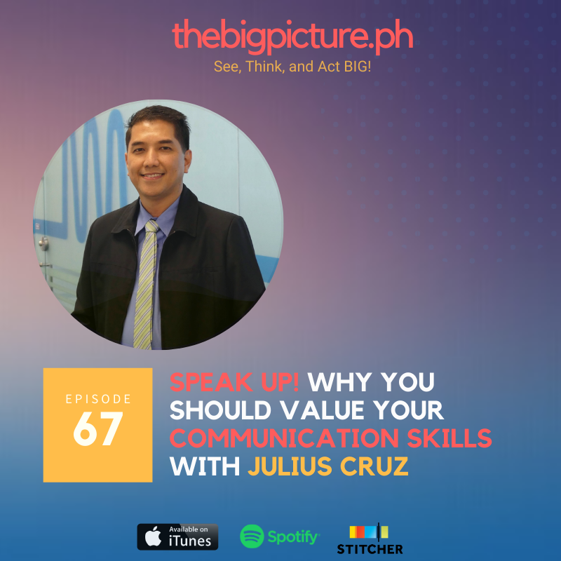 #67: Speak up! Why you should Value your Communication Skills with Julius Cruz