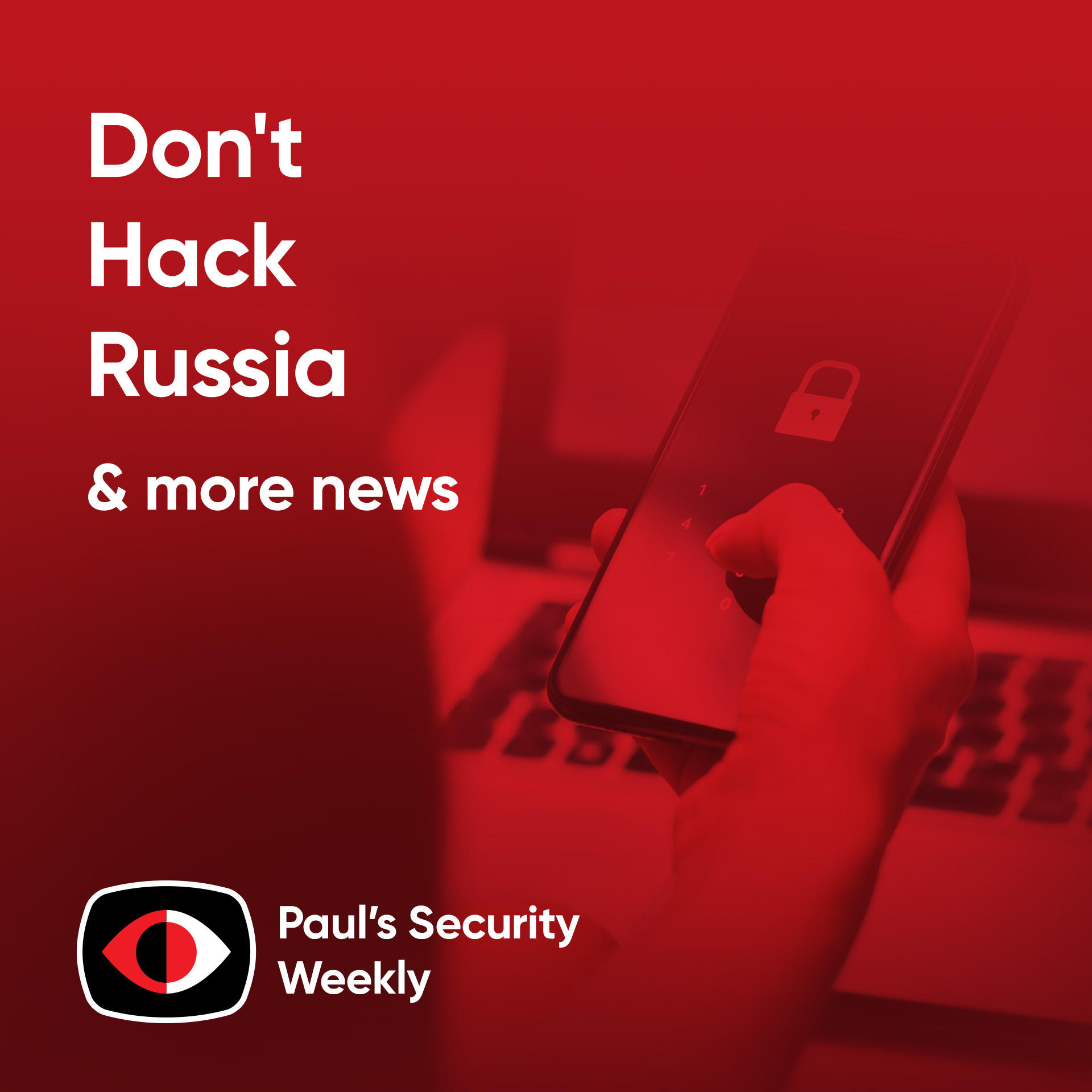cover of episode Don't Hack Russia - PSW #864