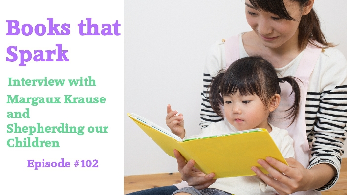 Episode 102 - Interview with Margaux Krause and Shepherding Our Children