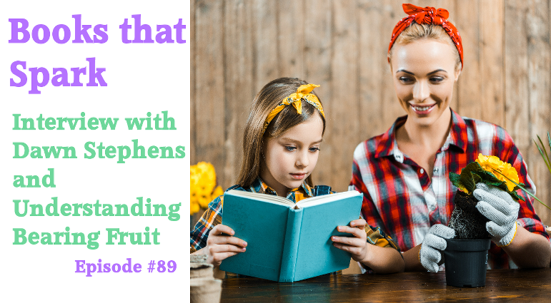 Episode 89: Interview with Dawn Stephens and Understanding Bearing Fruit