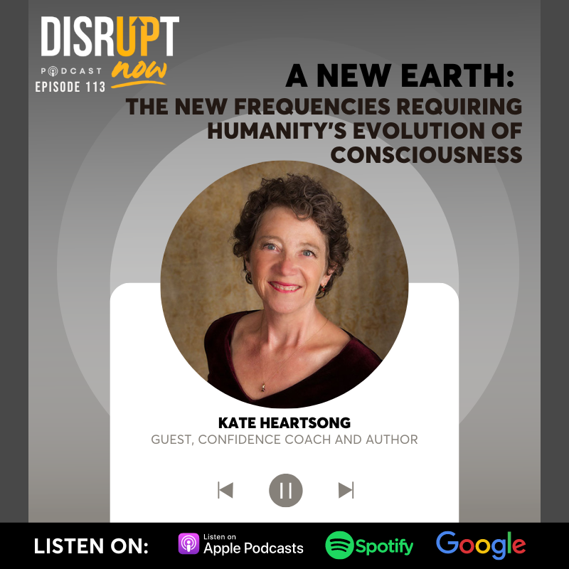 Ep 113, A New Earth: The New Frequencies Requiring Humanity’s Evolution of Consciousness