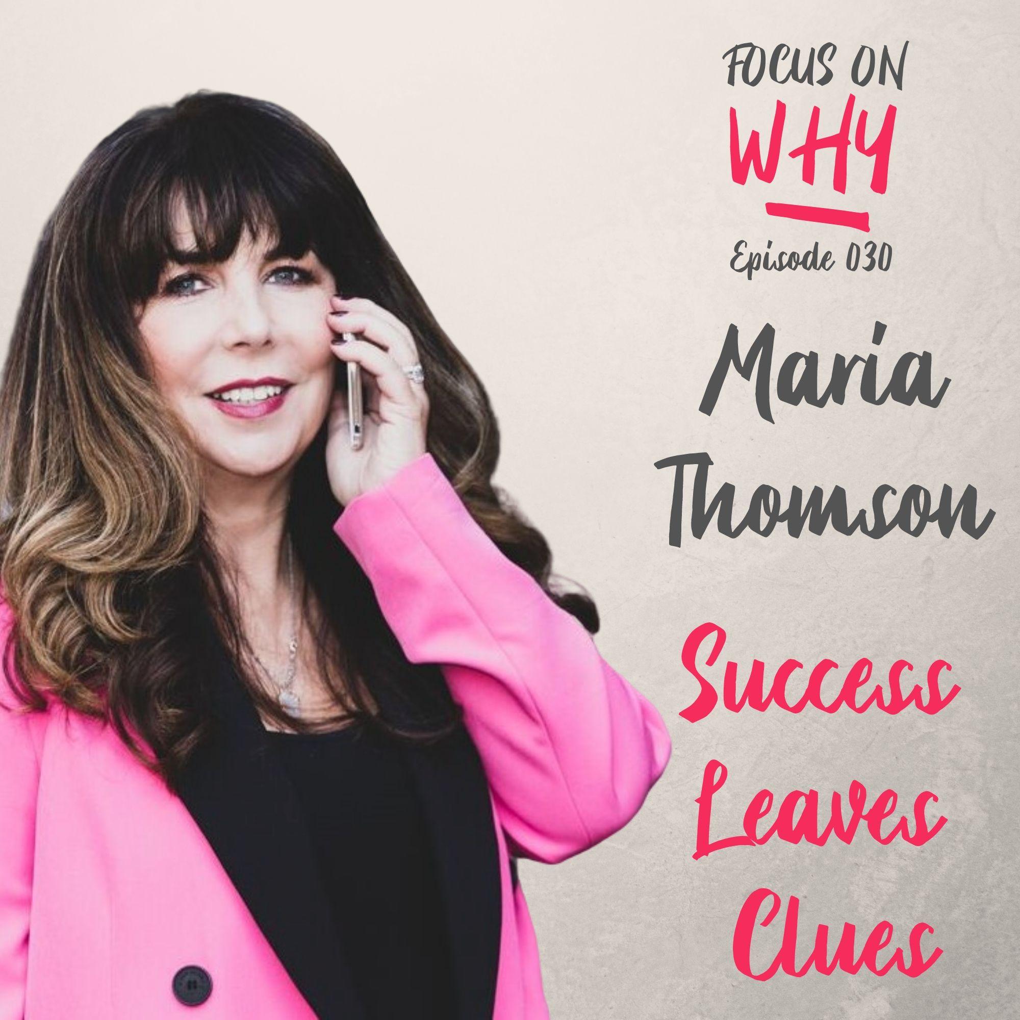 030 Success Leaves Clues with Maria Thomson