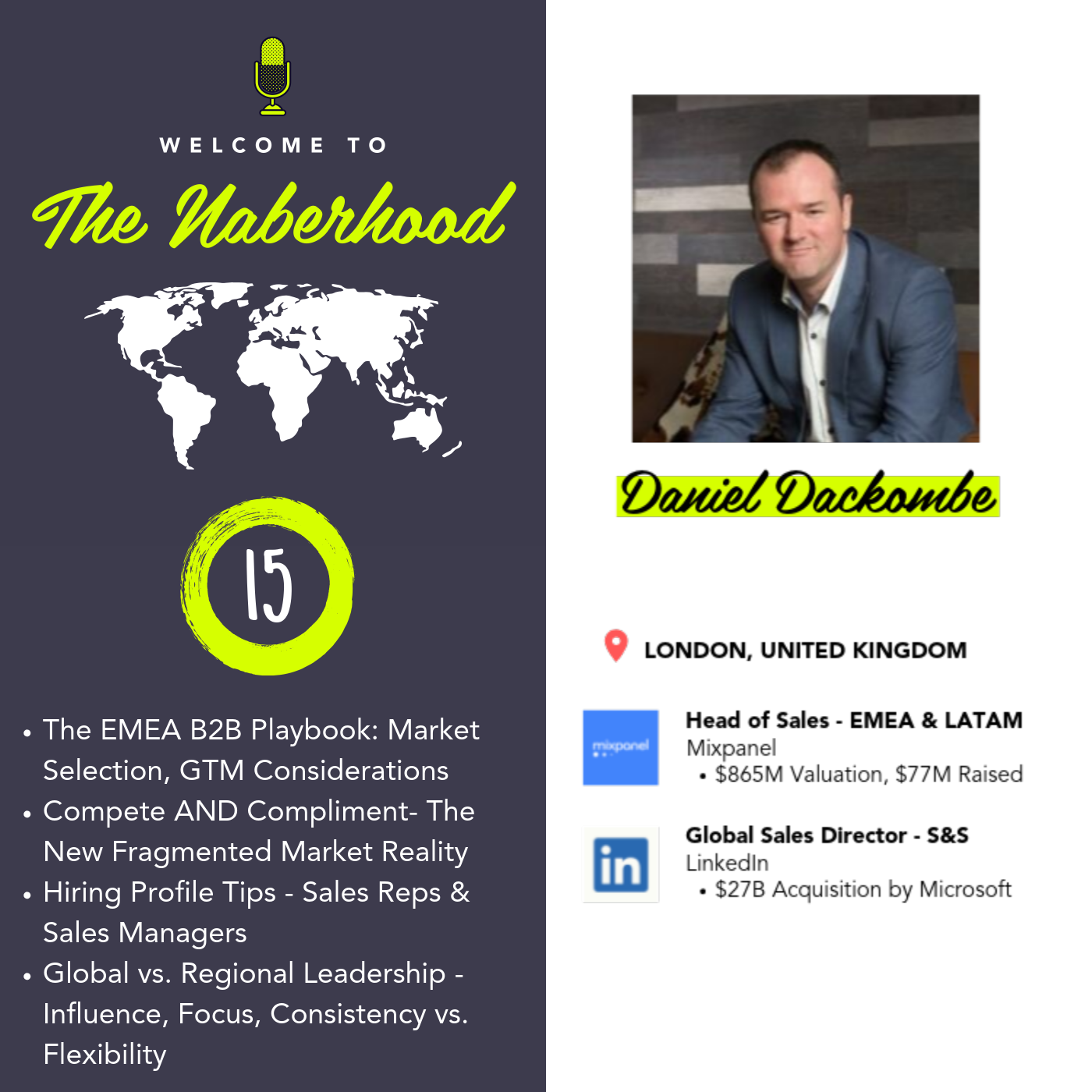 Daniel Dackombe - Head of Sales, EMEA & LATAM @Mixpanel (Formerly @LinkedIn) - The EMEA B2B SaaS Playbook: GTM Considerations, Compete AND Compliment- The New Fragmented Market Reality, Hiring Profile Tips - Reps & Managers, Global vs. Regional Leadership