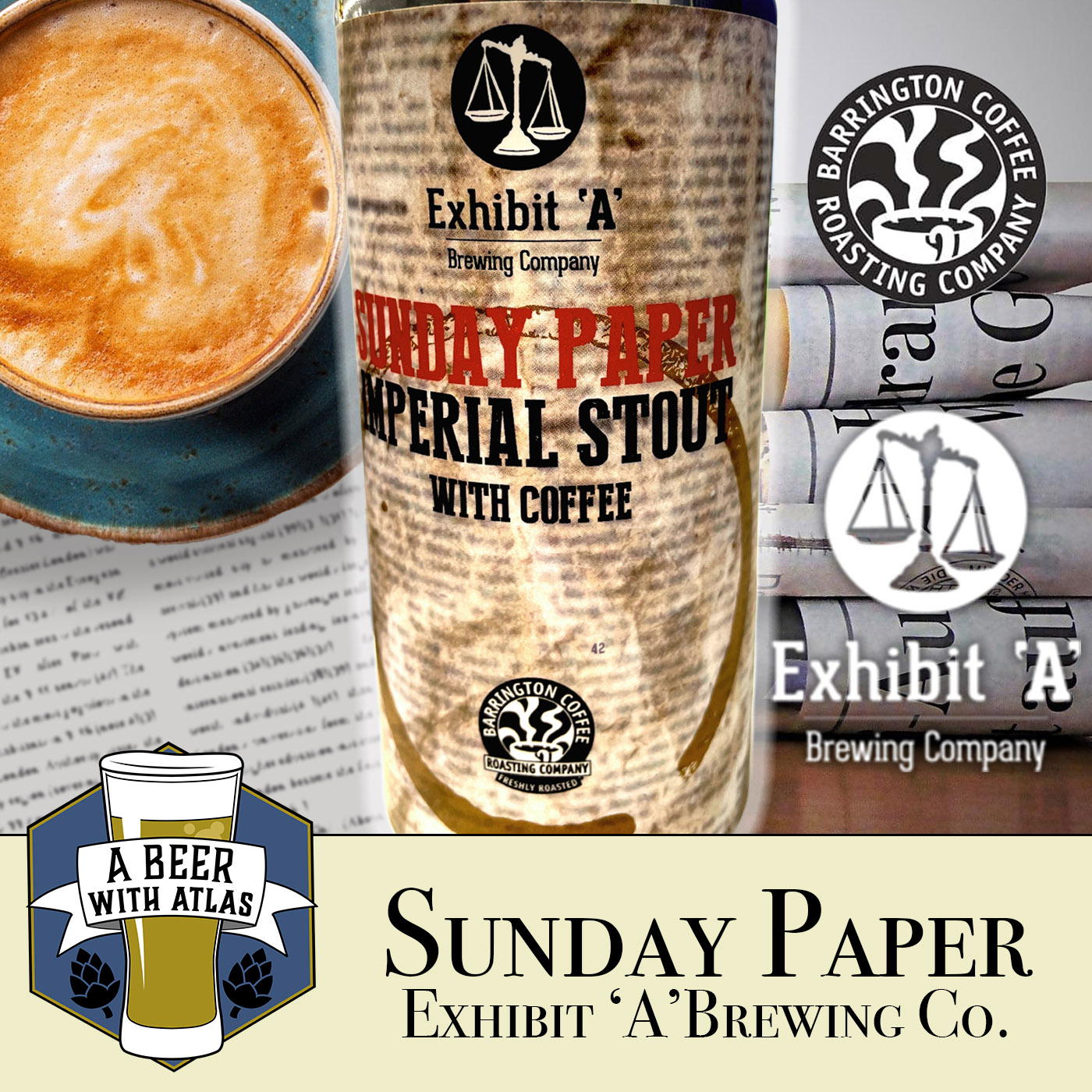 Sunday Paper | A Stout from Exhibit 'A' Brewing Company - A Beer with Atlas 202 episode artwork