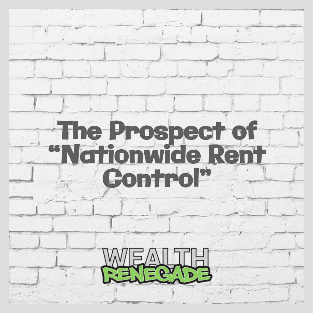 Episode 42 - The Prospect of “Nationwide Rent Control”