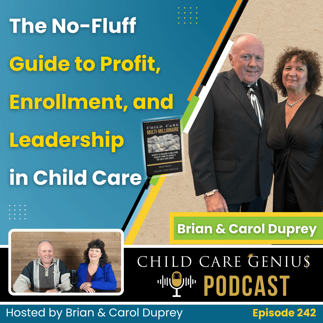 E242  The No-Fluff Guide to Profit, Enrollment, and Leadership in Child Care with Brian and Carol Duprey