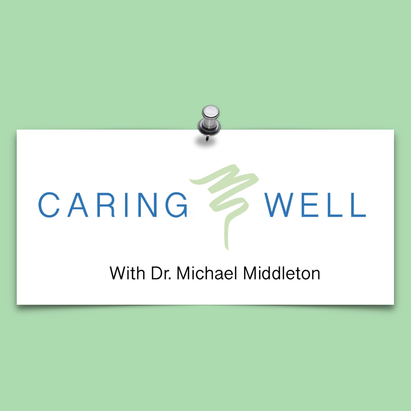 Caring Well with Dr. Michael Middleton