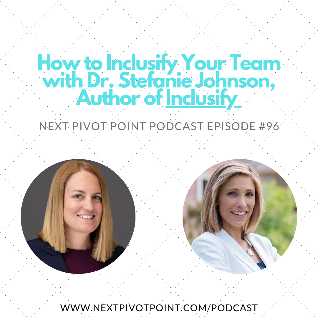96: Dr. Stefanie Johnson - How to Inclusify Your Team episode artwork