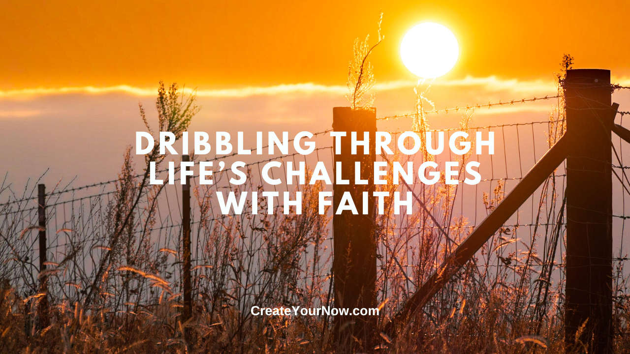 3659 Dribbling Through Life's Challenges with Faith