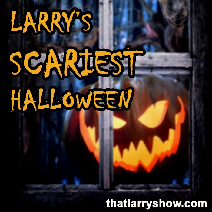 Episode 437: Larry's Scariest Halloween