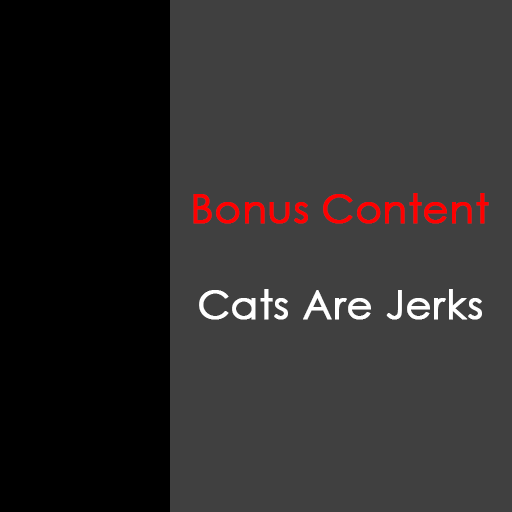 BONUS: Cats Are Jerks