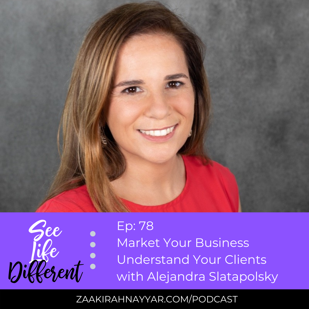Market Your Business Understand Your Clients with Alejandra Slatapolsky