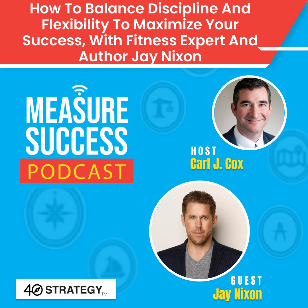 cover of episode How to balance discipline and flexibility to maximize your success, with fitness expert and author Jay Nixon