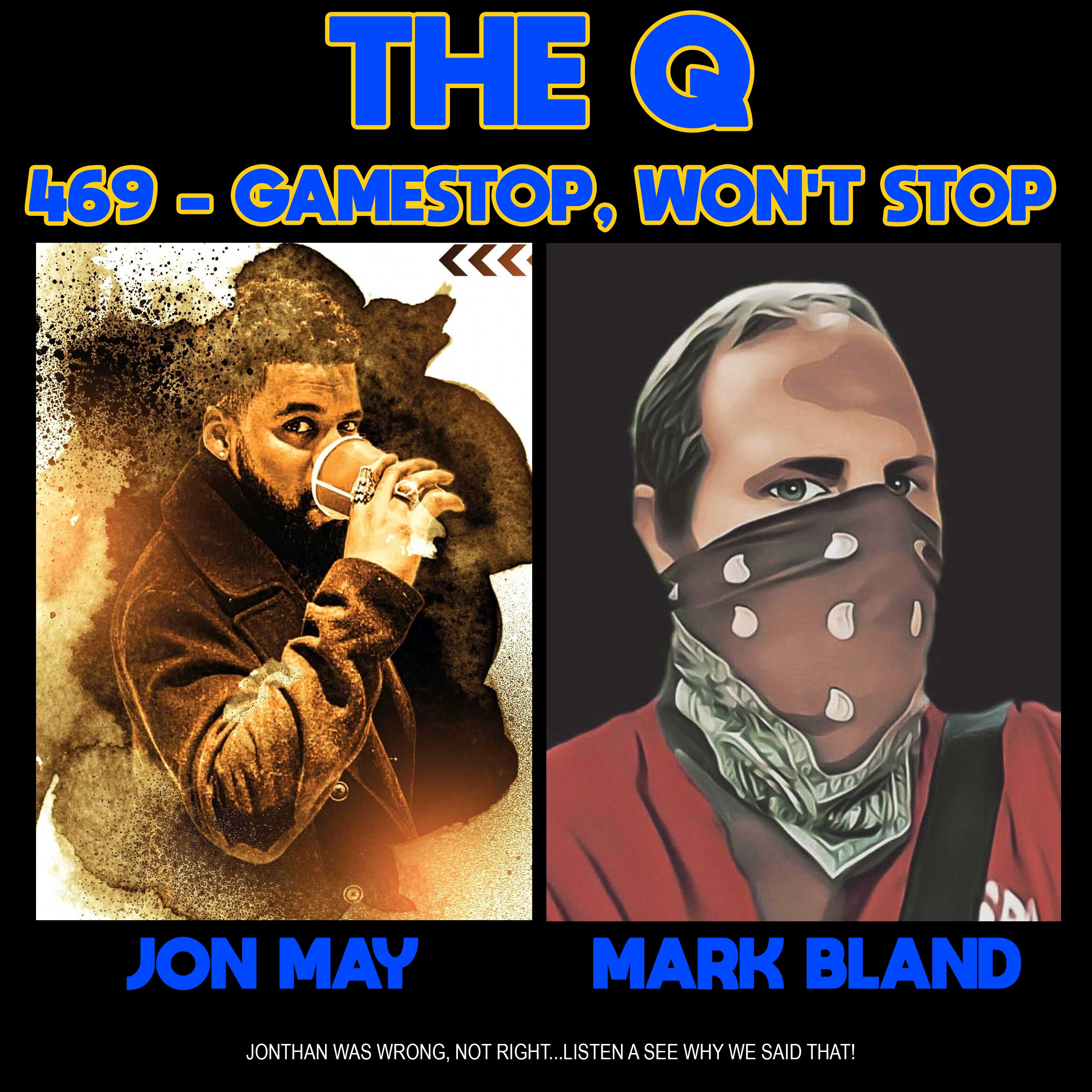 The Q - 469 - GameStop, Won't Stop