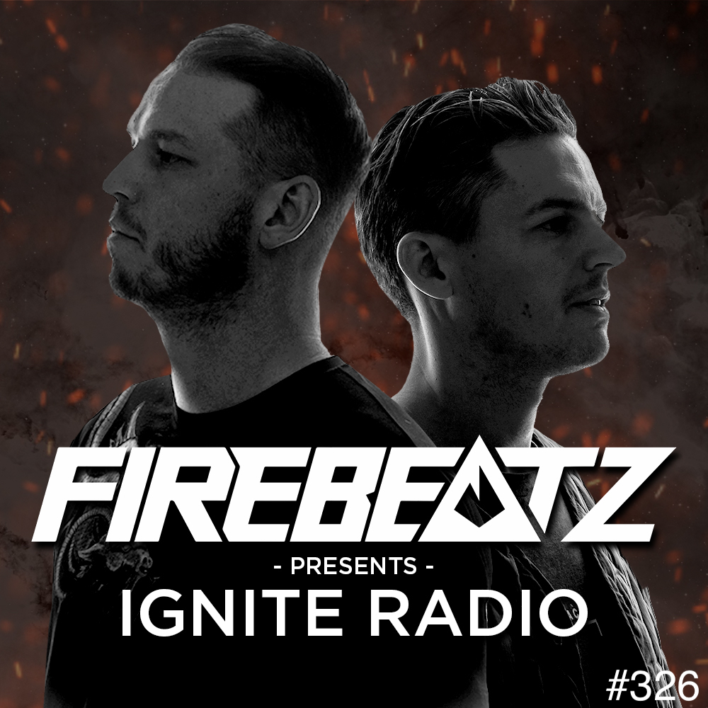 Firebeatz presents: Ignite Radio #326