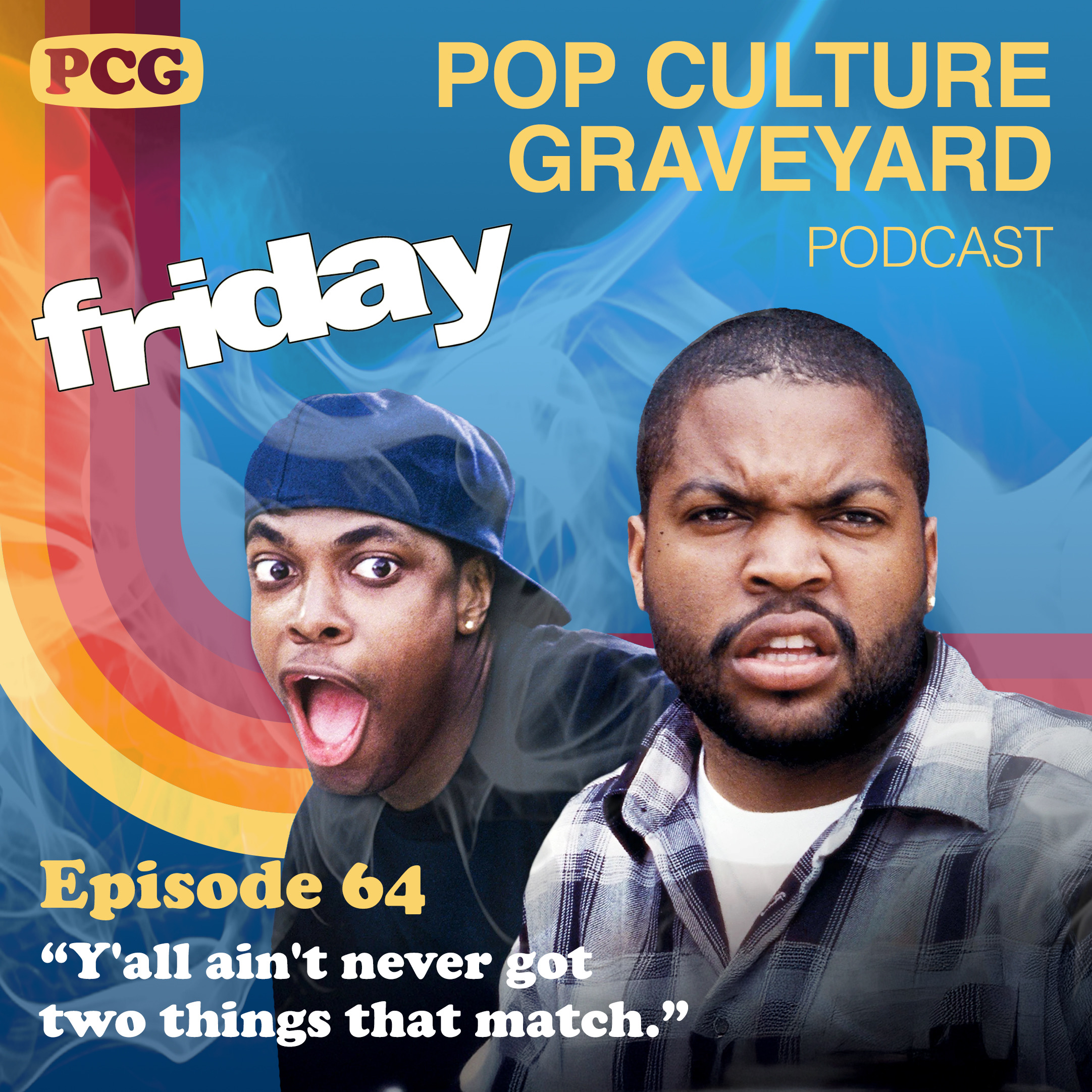 Ep 64: "Y'all ain't never got two things that match." (Friday, 1995)