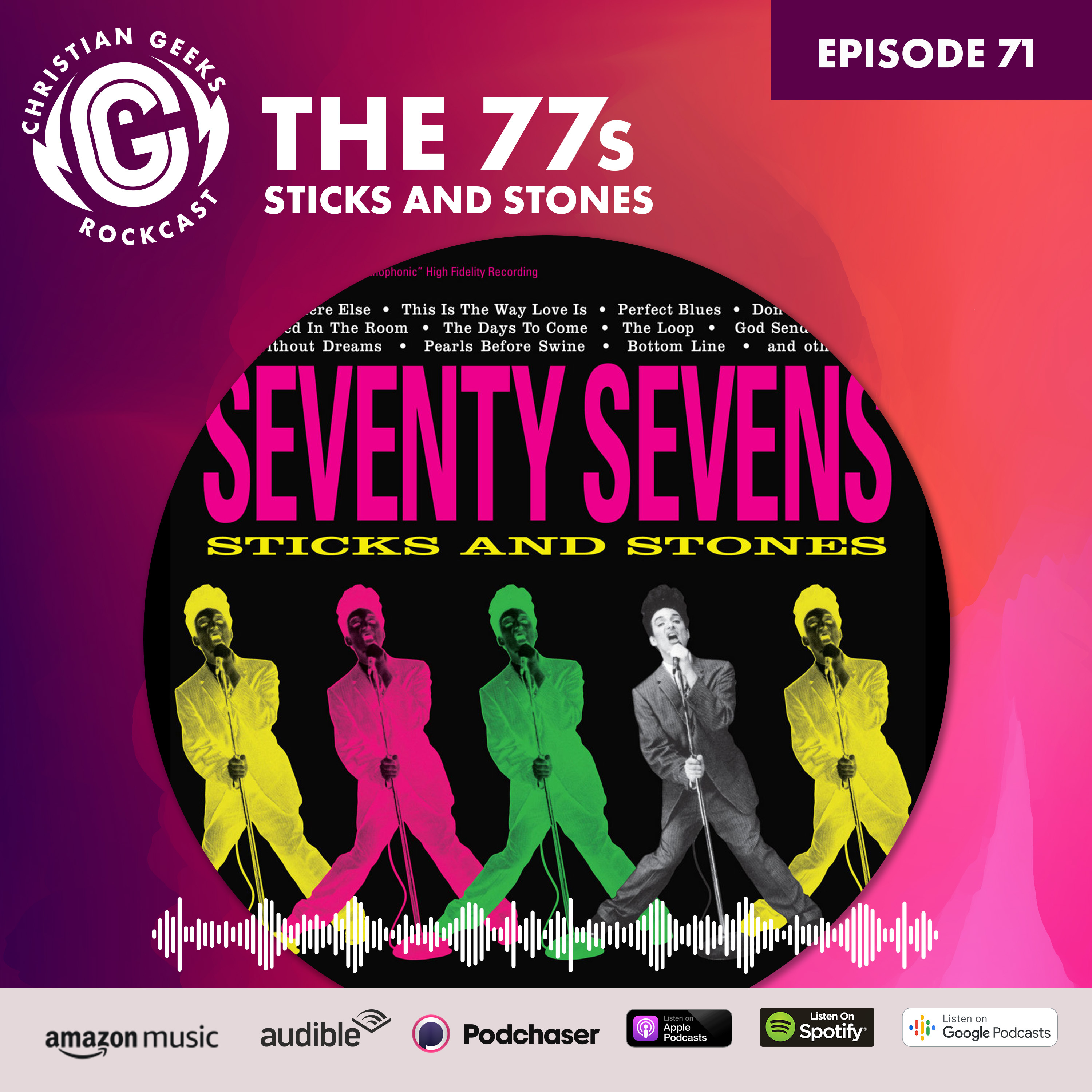 Ep 71 - 77s / Sticks and Stones
