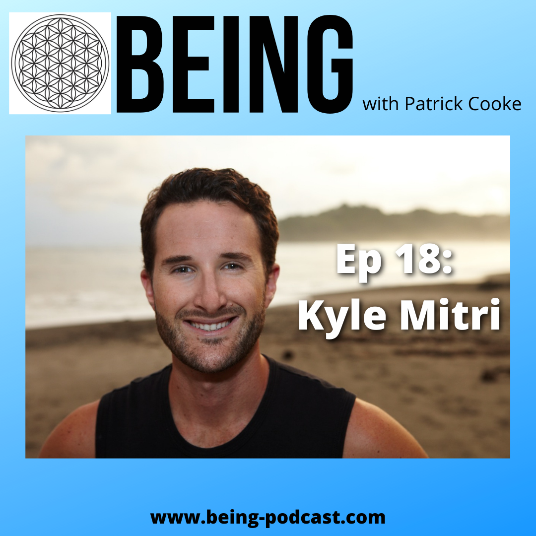 Ep 18: Kyle Mitri on The Power of Vulnerability, Men’s Work & Conscious Communication