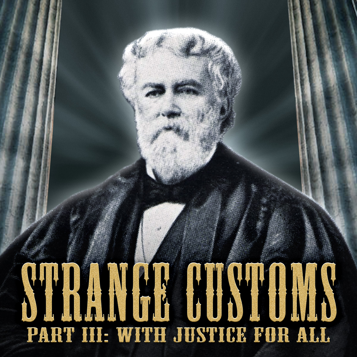 Strange Customs, Part III: With Justice for All