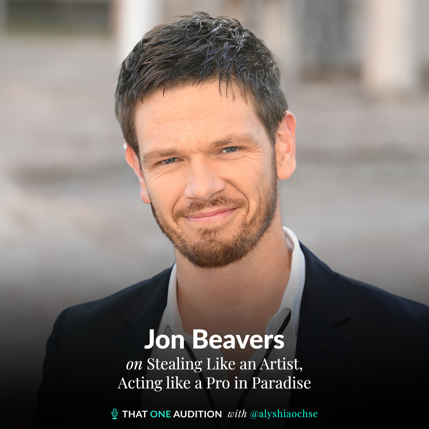 JON BEAVERS: Stealing Like an Artist, Acting like a Pro in Paradise