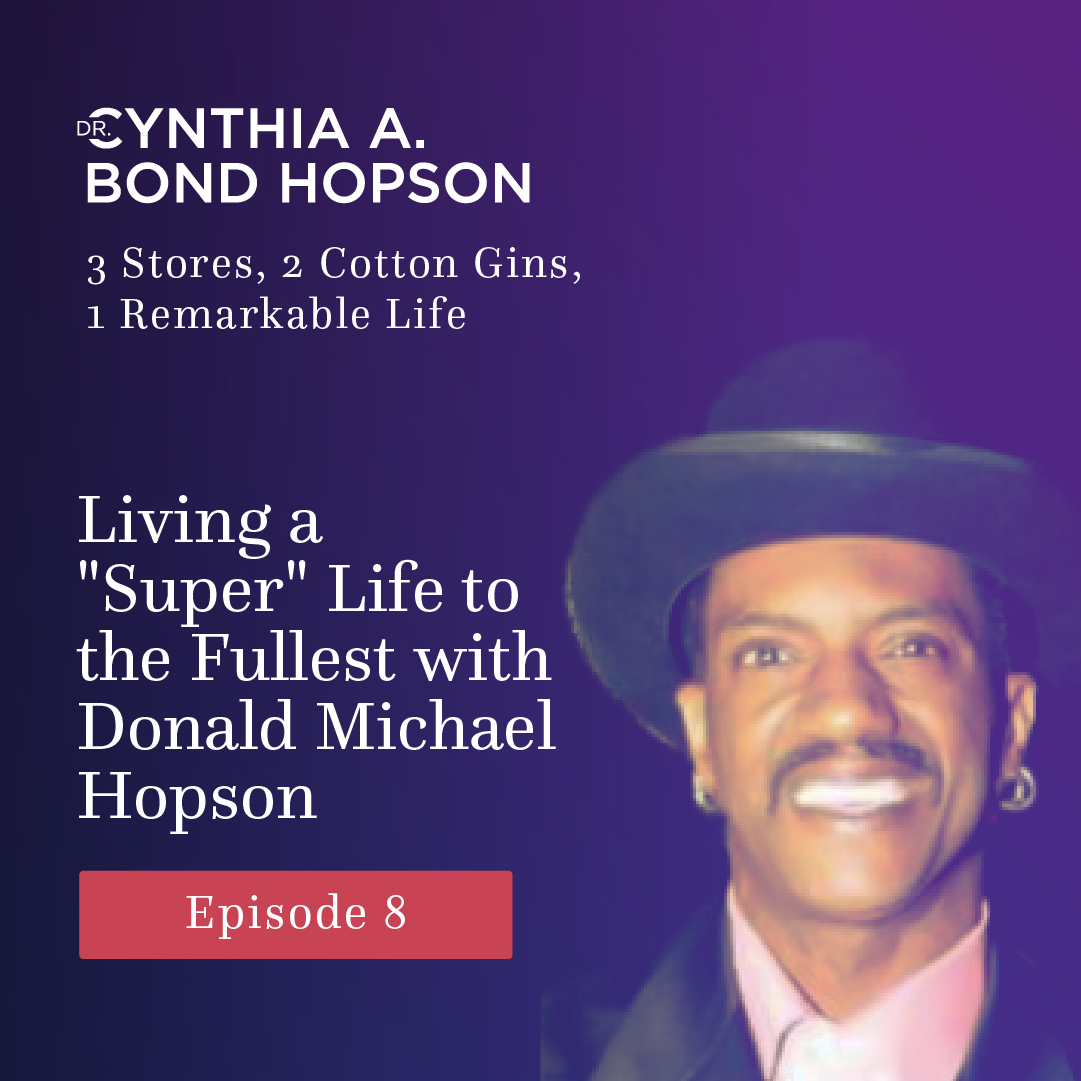 Ep. 8: Living a “Super” Life to the Fullest with Donald Michael Hopson