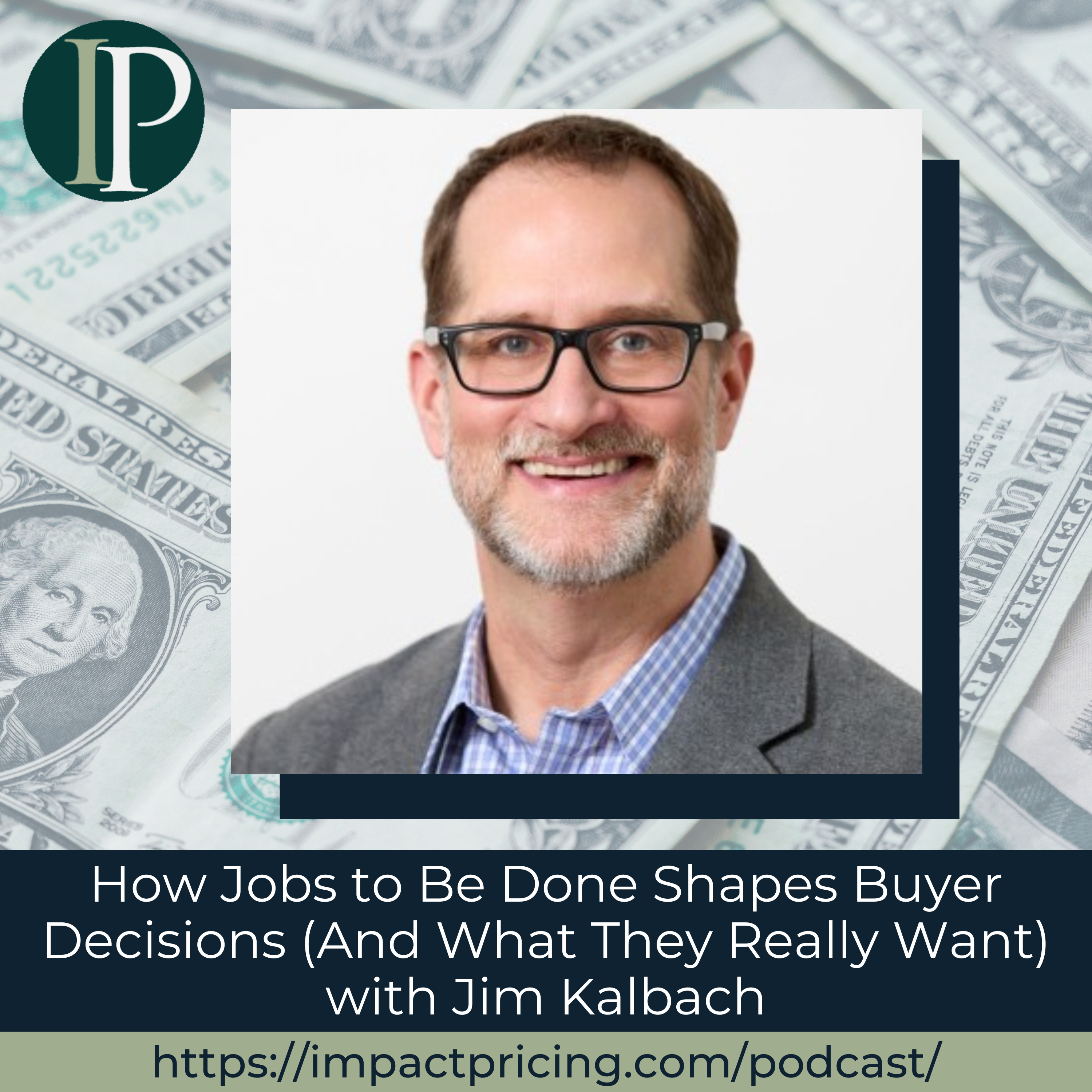 How Jobs to Be Done Shapes Buyer Decisions (And What They Really Want) with Jim Kalbach