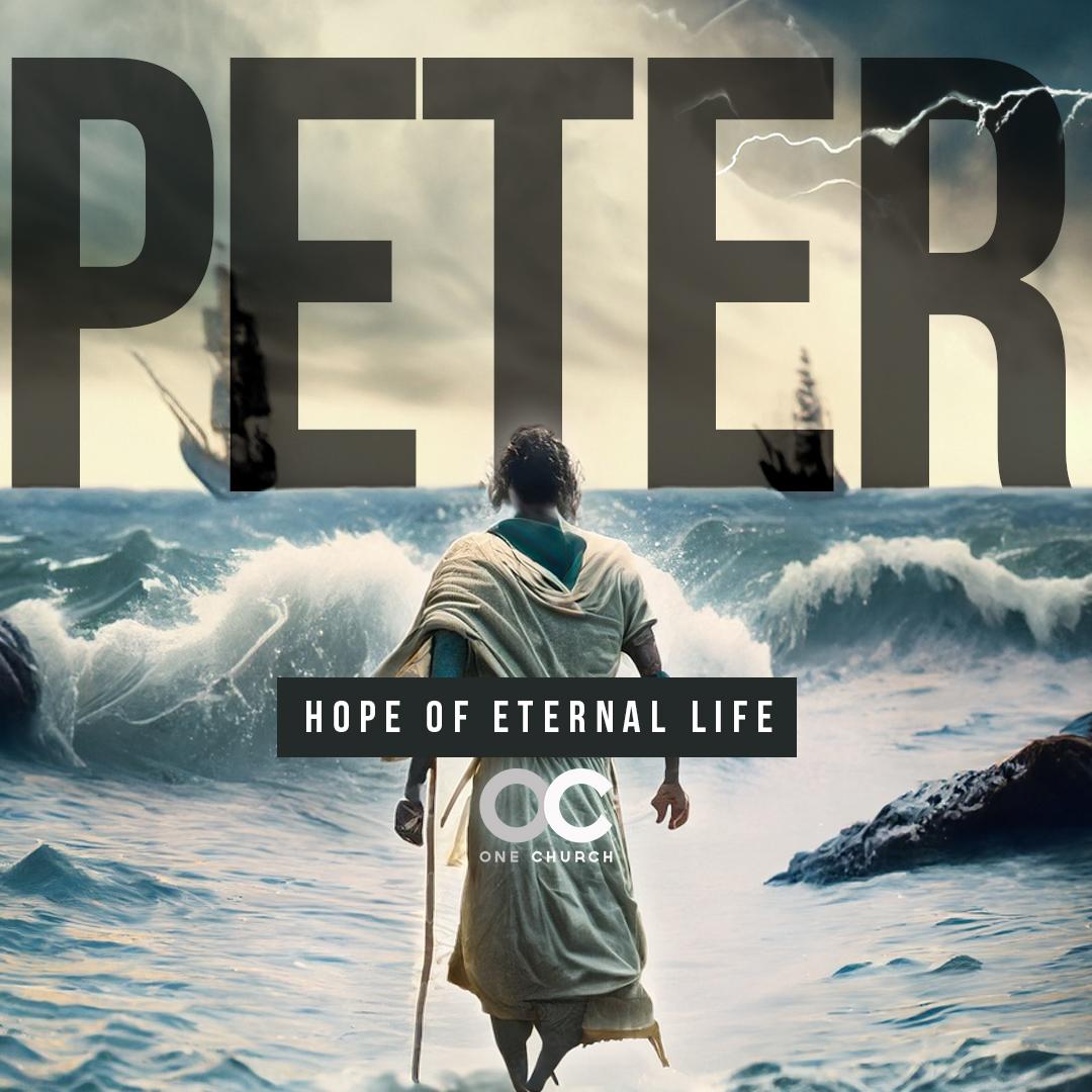 Peter Part 1: Hope of Eternal Life