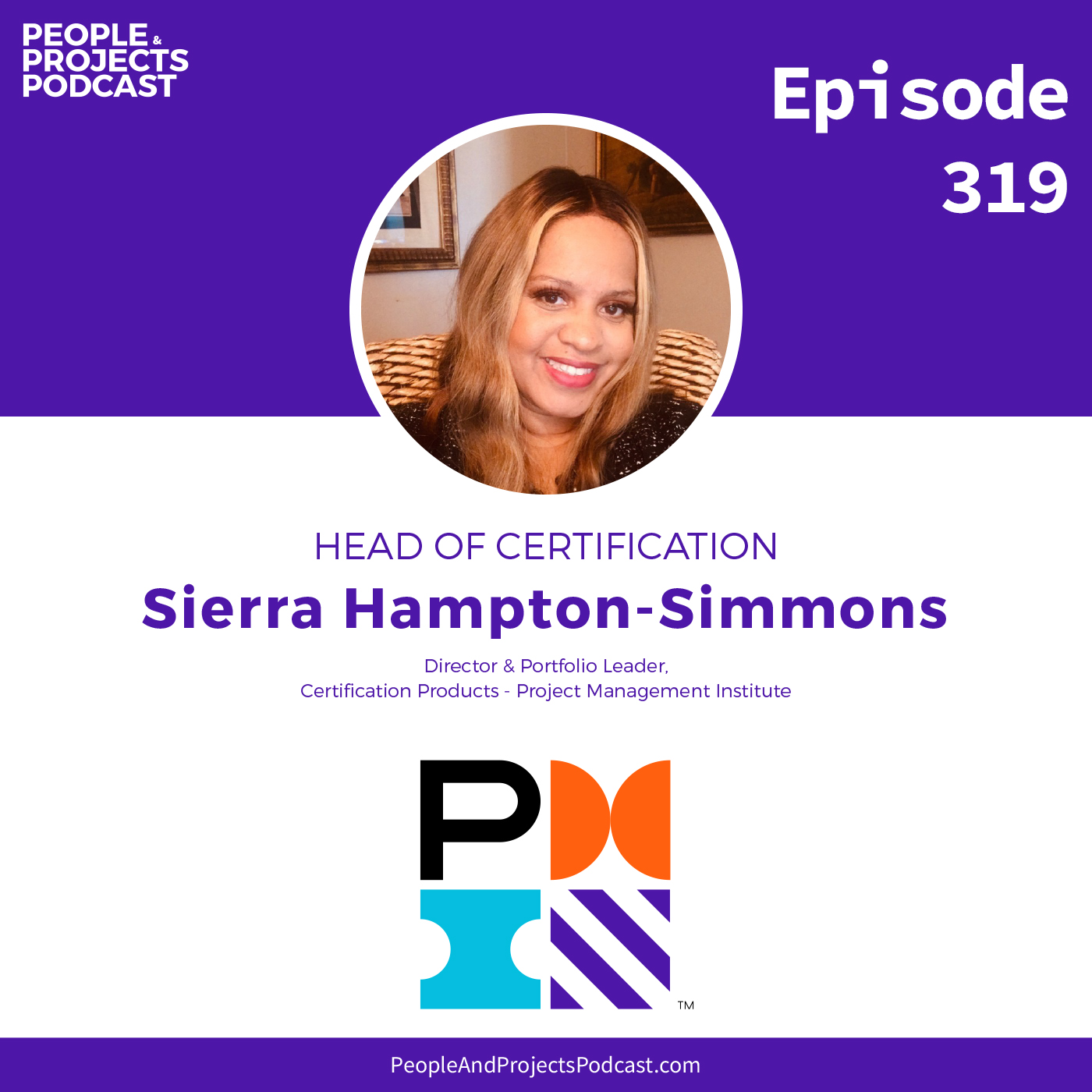 cover of episode PPP 319 | What You Need To Know About The PMP® Exam, With PMI's Sierra Hampton-Simmons